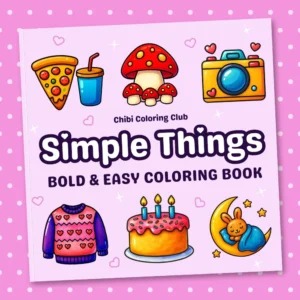 Simple Things Coloring Book: Super Cute and Easy Coloring Book for Adults and Kids – 50 Bold and Relaxing Designs with Animals, Food, Flowers, and Cozy Objects (Bold & Simple Coloring for All Ages)