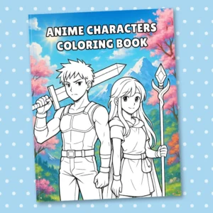 Anime Characters Coloring Book: 30 Heroes to Color with Detailed Line Art for Relaxation and Fun